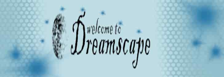welcome to dreamscape